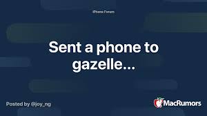 At gazelle, we understand that everyone has different user goals for their smartphone. Sent A Phone To Gazelle Macrumors Forums
