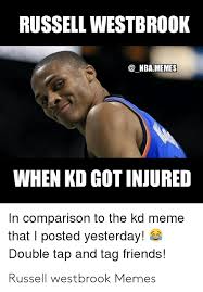 Apr 22, 2021 11:00 am. Russell Westbrook When Kd Got Injured In Comparison To The Kd Meme That I Posted Yesterday Double Tap And Tag Friends Russell Westbrook Memes Friends Meme On Me Me