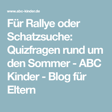 Fur Rallye Oder Schatzsuche Quizfragen Rund Um Den Sommer Abc Kinder Blog Fur Eltern Quiz Schatzsuche Quizfragen