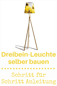 Dreibein Selber Bauen Selbst De Beine Selber Bauen Lampe