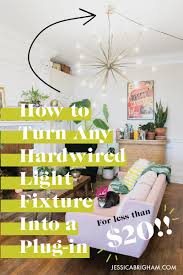 Maybe you would like to learn more about one of these? How To Turn Any Hardwired Light Fixture Into A Plug In Jessica Brigham