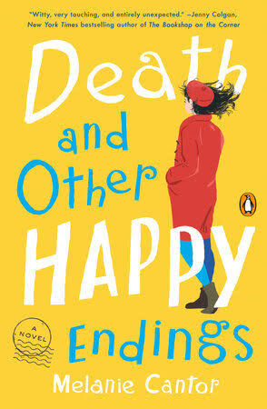 Death and Other Happy Endings by Melanie Cantor: 9780525562139 |  PenguinRandomHouse.com: Books