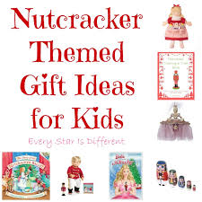 Best gifts ideas for kids. Nutcracker Themed Gift Ideas For Kids Every Star Is Different