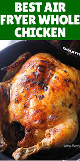 Healthy Air Fryer Best Whole Chicken Recipe Rotisserie Style Crispy Skin And Juicy Air Fryer Recipes Healthy Air Fryer Recipes Chicken Air Fryer Recipes Easy