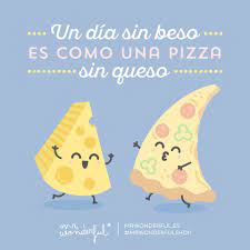 Desde el apasionado beso en times squere entre el marinero y la enfermera en 1945 mientras se celebraba el final de la segunda guerra mundial y el. Un Dia Sin Beso Es Como Una Pizza Sin Queso Mr Wonderful Frases Frases Bonitas Frases De Pizza