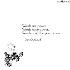 Check spelling or type a new query. Words Are Power Words Ha Quotes Writings By Denzy Lawrence Yourquote