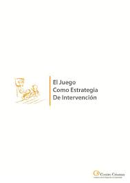 3 dinã¡micas de team building para equipos de trabajo : Modulo I 2 El Juego Una Estrategia De Intervencion By Centro Crianza Fundacion Issuu