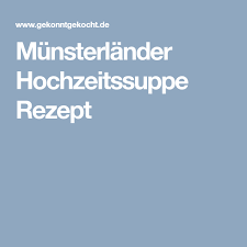 Munsterlander Hochzeitssuppe Rezept Hochzeitssuppe Suppe Schweinemett
