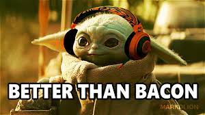 Better Than Bacon Featuring Baby Yoda My Stick Remix Youtube