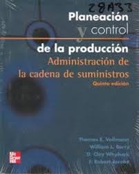 Planeación y control de la producción: administración de la cadena de suministros