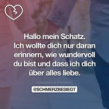 Hallo Mein Schatz Ich Wollte Dich Nur Daran Erinnern Wie Wundervoll Du Bist Und Dass Ich Dich In 2020 Liebesspruche Liebesfakten Liebes Zitate