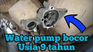 Kalau water pump kereta rosak. Tips Nak Tahu Water Pump Kereta Bocor Proton Wira Youtube