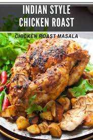 Easy Indian Style Chicken Roast Whole Chicken Roasted With Indian Spices Recipe Indian Chicken Recipes Whole Roasted Chicken Indian Dinner