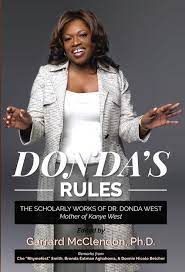 Donda west foundation. 303 307 the foundation ceased operations in 2011. Mother Of Kanye West Celebrated In New Book Donda S Rules The Scholarly Works Of Dr Donda West