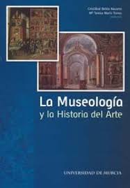 Museologia E Historia Del Arte Coordinado Por Los Profesores Del Departamento De Historia Del A Historia Del Arte Universal Historia Del Arte Libros De Arte