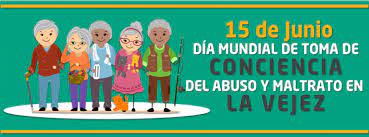Junio hamano — junio c. 15 De Junio Dia Mundial De Toma De Conciencia Del Abuso Y Maltrato En La Vejez Poder Judicial Del Estado De Coahuila De Zaragoza