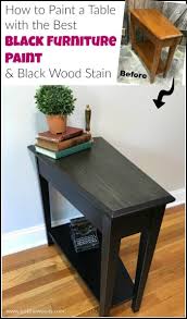How To Paint A Table With The Best Black Furniture Paint Stain Black Furniture Black Wood Stain Painted Furniture