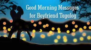 Check spelling or type a new query. Good Morning Messages For Boyfriend Tagalog Ultima Status
