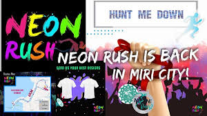 There's a category for everyone so register today! Neon Rush Is Back To Miri City By Popular Demand Miri City Sharing