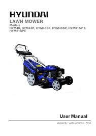 Powerful and easy to use. Hyundai Lawnmower Manual 40p 43p 43sp 46sp 51sp 51spe