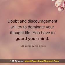 Is encouragement what the poet needs? Doubt And Discouragement Will Try To Dominate Your Thought Life Joel Osteen Quote Spirit Science Quotes