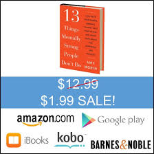For A Limited The Bestselling Book 13 Things Mentally Strong People Don T Do Is On Sale For 1 99 The Ebook Bestselling Books Mental Strength Mentally Strong