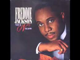 Listen to the best nice and slow shows. Nice N Slow Paroles Freddie Jackson Greatsong