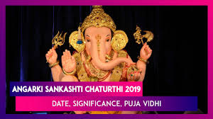 His life represents prosperity, wisdom, and good fortune. Angarki Sankashti Chaturthi 2019 Date Significance Puja Vidhi Of Vrat Dedicated To Lord Ganesh Youtube
