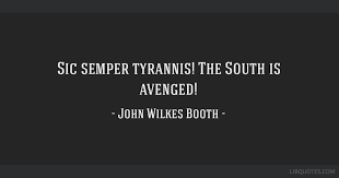 Sic Semper Tyrannis The South Is Avenged