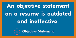 Why You Should Never Include An Objective Statement On A Resume