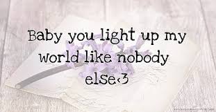 Baby You Light Up My World Like Nobody Else 3 Text Message By Sabrina Lover 3