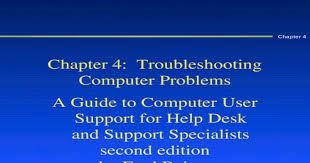 Below is a listing of commonly asked computer questions and answers, and basic troubleshooting steps for operating systems, software, and computer hardware. Chapter 4 Chapter 4 Troubleshooting Computer Problems A Guide To Computer User Support For Help Desk And Support Specialists Second Edition By Fred Beisse Pptx Powerpoint