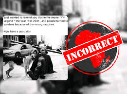 I am legend sees will smith as a lone survivor wandering a new york city that has been left empty after a virus outbreak ravages the population. No I Am Legend Movie Set In 2012 Not 2021 And Doesn T Show Zombie Apocalypse Caused By Wrong Vaccines Africa Check