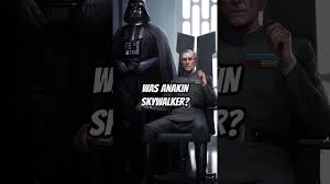 Did Tarkin Know That Darth Vader Was Once Anakin Skywalker? - Quora