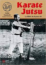 It features escapes, vital point strikes, throws, strangulations/chokes, joint locks and prone grappling techniques that are supported by kata as a memory tool. Karate Jutsu Karate La Bible Du Karate Do French Edition Funakoshi Gichin 9782846170246 Amazon Com Books