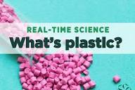 Real-time Science – What's plastic? - Center for Research on ...