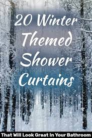 20 Winter Themed Shower Curtains That Will Look Great In Your Bathroom Home Decor Bliss Winter Theme Winter Shower Cool Shower Curtains