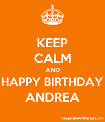 Cedar rapids family's adoption gains attention on tiktok. Keep Calm And Happy Birthday Andrea Keep Calm And Posters Generator Maker For Free Keepcalmandposters Com