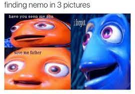 Finding Nemo Meme By Jerrae Memedroid