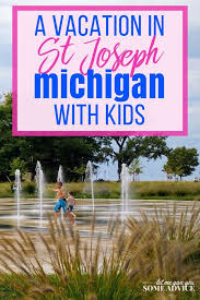 St Joseph Michigan With Kids Let Me Give You Some Advice St Joseph Michigan Kid Friendly Vacations Lake Michigan Vacation