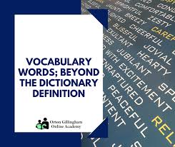 Vocabulary Words Beyond The Dictionary Definition Orton Gillingham Online Academy Vocabulary Words Vocabulary Ways Of Learning