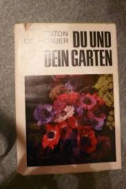 Du und dein garten war eine ratgebersendung, die zunächst im fernsehen der ddr und später im orb von 1968 bis 2003 ausgestrahlt wurde. Du Und Dein Garten Anton Eipeldauer Buch Gebraucht Kaufen A00nxgso01zzx