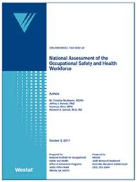 The national institute for occupational safety and health (niosh) is the u.s. National Assessment Of The Occupational Safety And Health Workforce Niosh Cdc