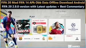 Top android 1, download, games, download, paid apps, for android, app, apk, livetv, anime apk, fifa, pes, 2021. Fifa 20 Mod Fifa 14 2 0 0 Version With Latest Updates Best Commentary Audio Pack And More Changes Youtube