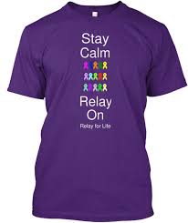 Relay For Life Stay Calm On Wholesale Cool Casual Sleeves Cotton T Shirt Fashion New T Shirts Unisex Funny Tops Tee Tagless Tee T Shirt Ridiculous T