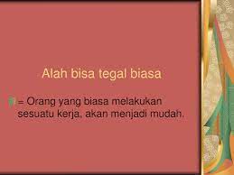 Alah bisa tegal kerana biasa. Ppt Peribahasa Powerpoint Presentation Free Download Id 754752