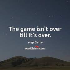 The Game Isn T Over Till It S Over Idlehearts