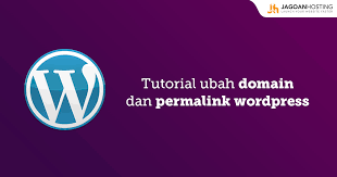 Domain Dan Permalink Wordpress Bisa Diganti Dengan Cara Ini Sob