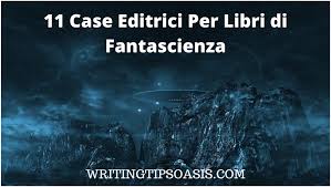 11 Case Editrici Per Libri Di Fantascienza Writing Tips Oasis