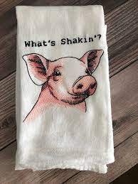 Pig What S Shakin Kitchen Towel Funny Etsy In 2021 Flour Sack Towels Crafts Embroidery Kitchen Towels Flour Sack Towels